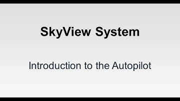 SkyView System - Introduction to Autopilot
