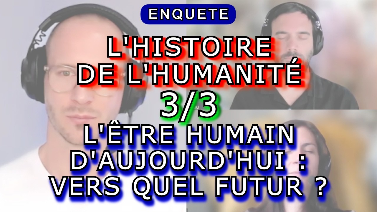 3/3 🌍 L’HUMANITÉ CONTEMPORAINE – QUE VA-T-IL SE PASSER ? _Histoire de l'Humanité !