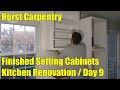 Kitchen Renovation | Finished Setting Cabinets | Day 9