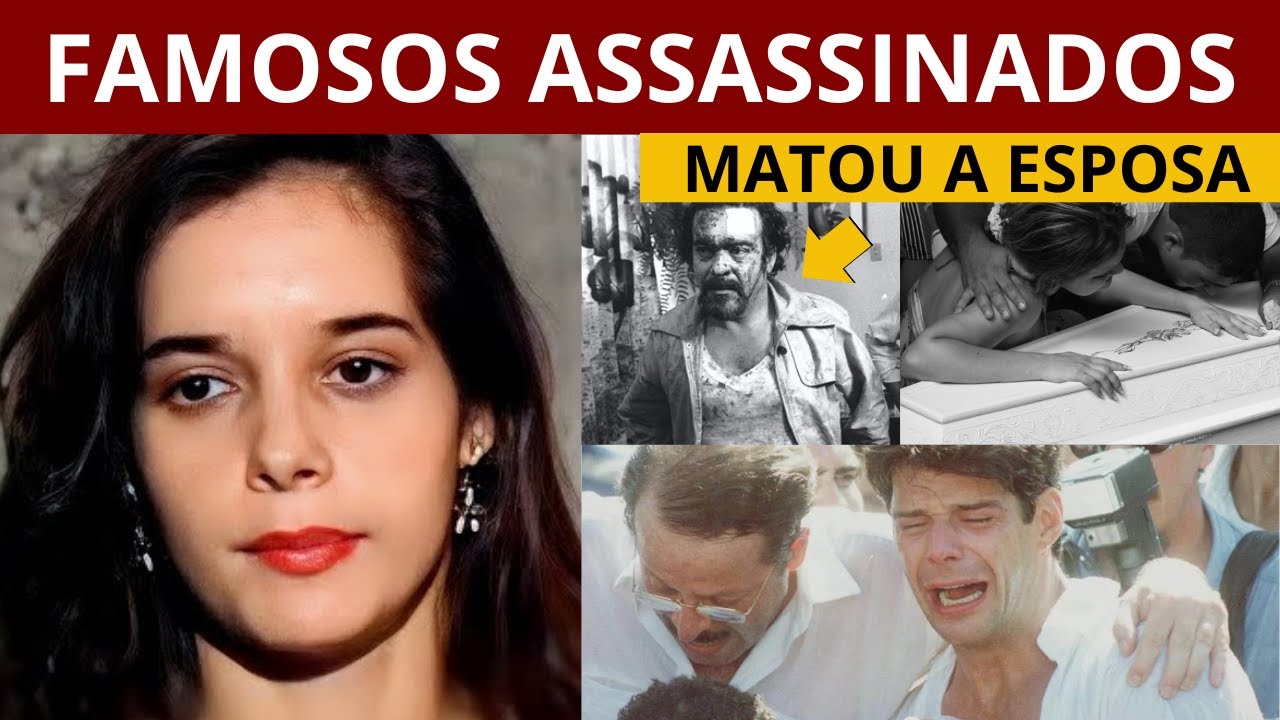 30 FAMOSOS E ATORES BRASILEIROS QUE MORRERAM CHOCANTEMENTE ASSASSINADOS!