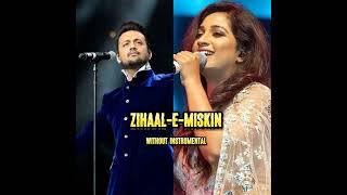 zihaal-e-miskin|without instrumental|Atif Aslam|shreya ghoshal