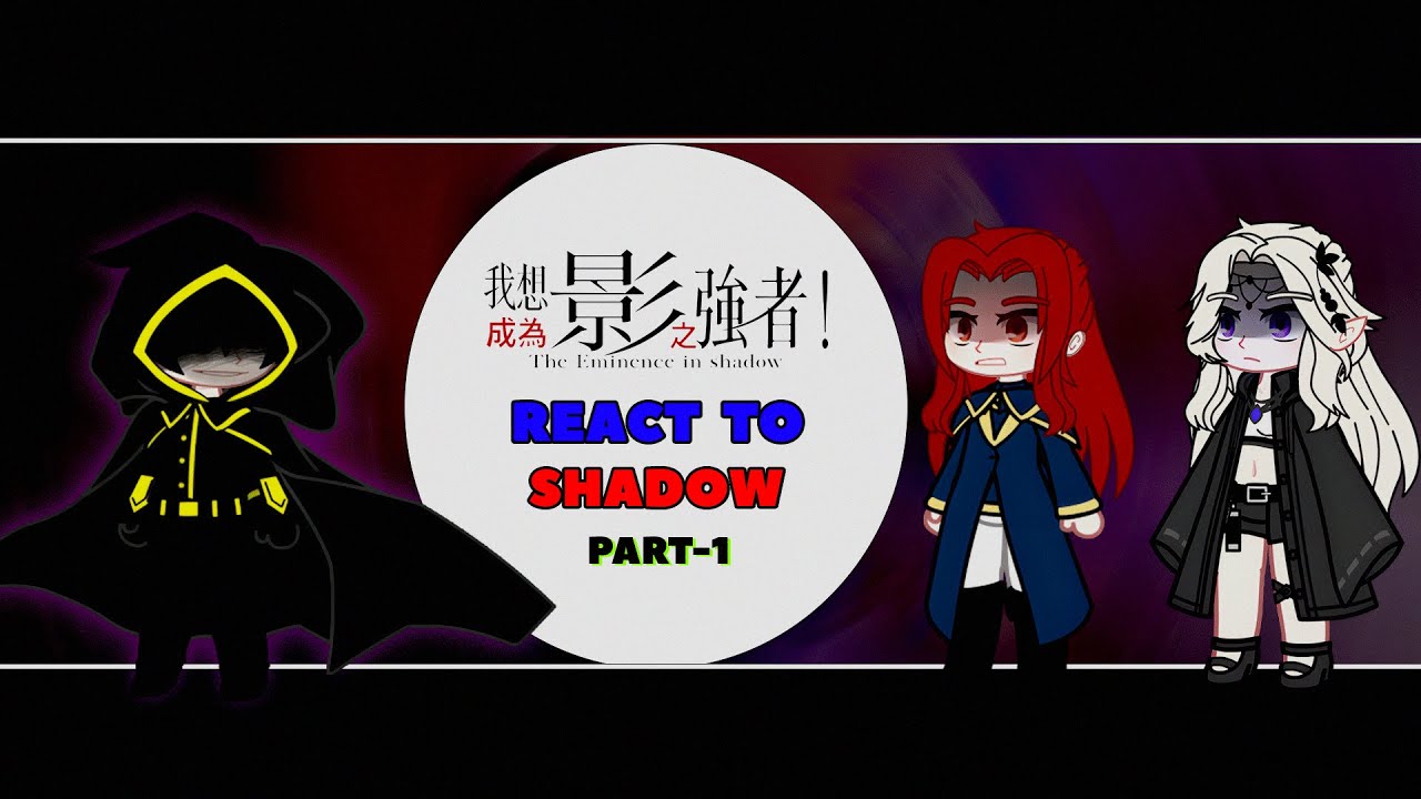 The Eminence In Shadow React To - SHADOW - || Part - 1 || Gacha Reaction || Kanekii