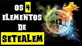 Os Quatro Elementos De Setealem 7Alem