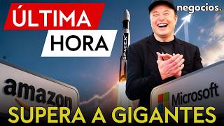 ÚLTIMA HORA | SpaceX destroza el mercado: supera a Amazon y Microsoft en Wall Street en dos días