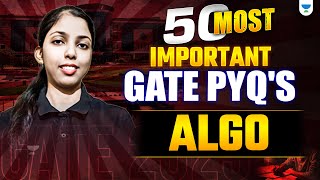 50 Most Important GATE PYQ's On ALGO | GATE Exam