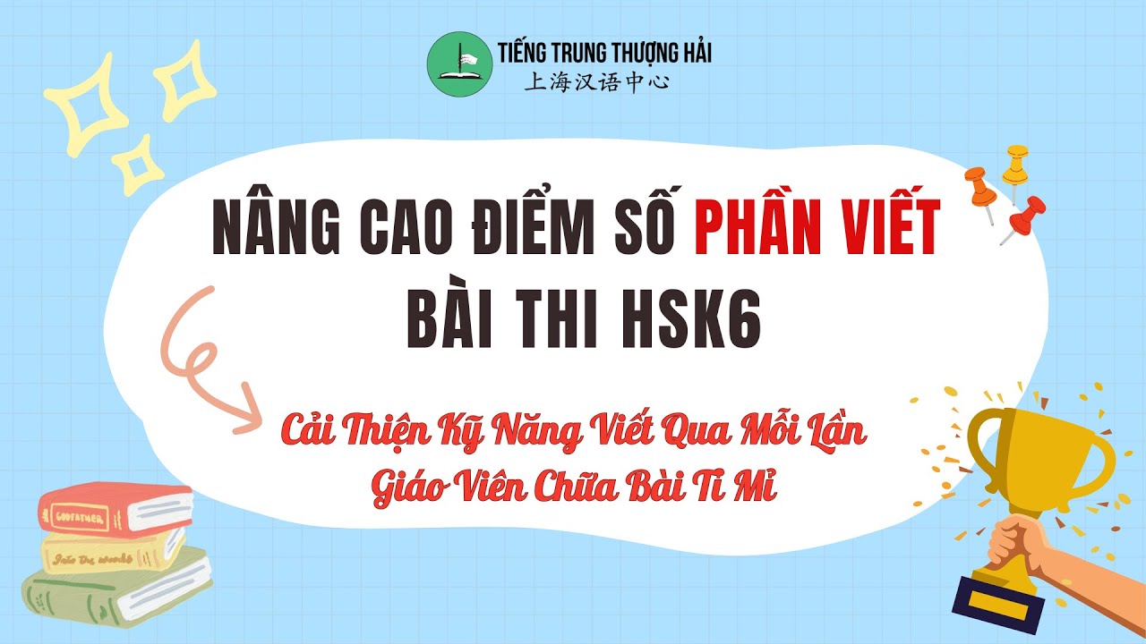 Bí kíp đạt điểm số cao trong phần VIẾT bài thi HSK6
