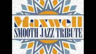 Sumthin' Sumthin' - Maxwell Smooth Jazz Tribute chords