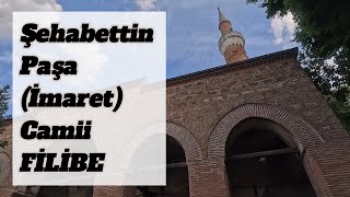 Şehabettin Paşa (İmaret) Camii🕌 Fi̇li̇be
