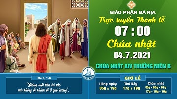 (WGPBR) TRỰC TUYẾN THÁNH LỄ -- 7g - CHÚA NHẬT - 04.7.2021 - TUẦN XIV THƯỜNG NIÊN