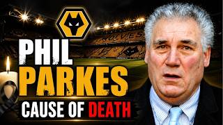 Phil Parkes Cause of Death Wolves Goalkeeper to Football Legend Career Final Day Legacy Bio