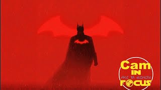 CAM IN FOCUS - The Batman (2022) || This Version Of Bruce