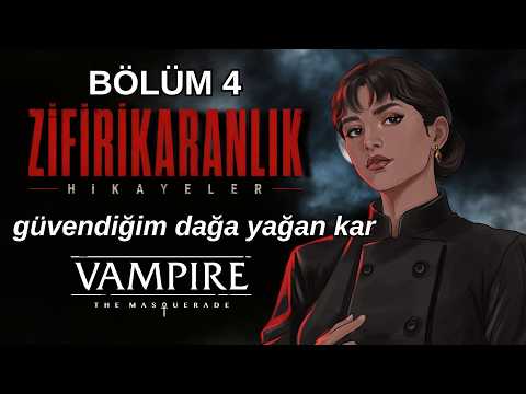 Güvendiğimiz Dağa Yağan Kar - Zifirikaranlık Ankara Bölüm 4 - Vampire the Masquerade Türkçe FRP
