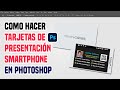 Tarjetas de Presentación Estilo Smartphone en Photoshop.