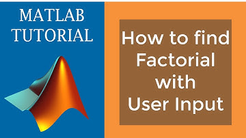 Find factorial on Matlab with user input