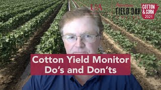Cotton Yield Monitor Do’s and Don’ts (2021 Ark. Field Day)