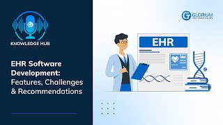 EHR Software Development: Features, Challenges & Recommendations