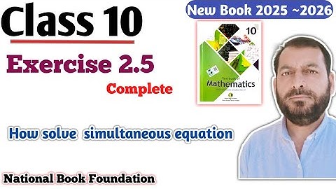 Class 10 Exercise 2.5 Ex 2.5 NBF Maths Class 10th  How solve Simulataneous  Equations