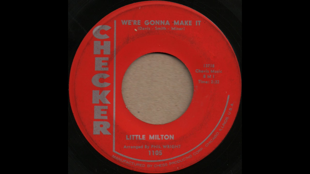 WE'RE GONNA MAKE IT / LITTLE MILTON [CHECKER 1105] - YouTube