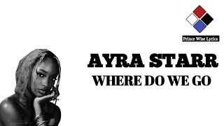 Ayra Starr - Where do we go (Lyrics Video)