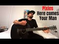 Here Comes Your Man - Pixies [Acoustic Cover by Joel Goguen]