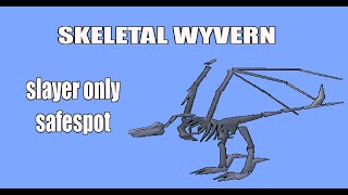 Skeletal Wyvern Safespot (Slayer only)