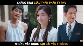 Chàng trai giấu thân phận tỷ phú nhưng vẫn được bạn gái yêu thương