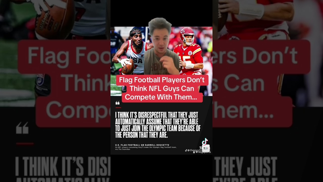 Should it be NFL guys or Flag Football Players In The Olympics? 
