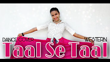 TAAL SE TAAL-WESTERN | Bollywood-Semi Classical | Ramma Choreo | TAAL