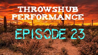 Throwshub Performance Episode 23 Long Rangers