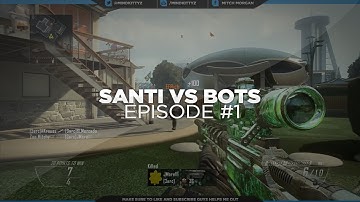 Santi vs Bots:  Episode #1 (Private Match Trickshotting)