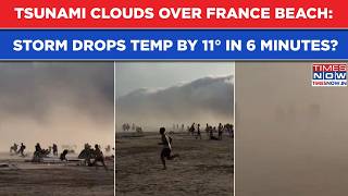 Tsunami Clouds Over France Beach: Heatwave Relief Storm Drops Temp By 11 Degrees In 6 Minutes?