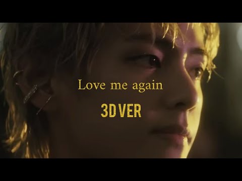 love me again - V (3d ver) | close your eyes and feel it (plz use headphones)