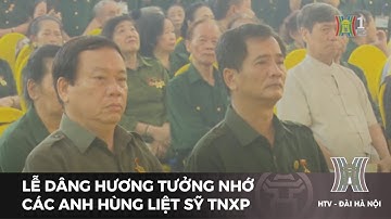Lễ dâng hương tưởng nhớ các anh hùng liệt sỹ TNXP | Tin tức