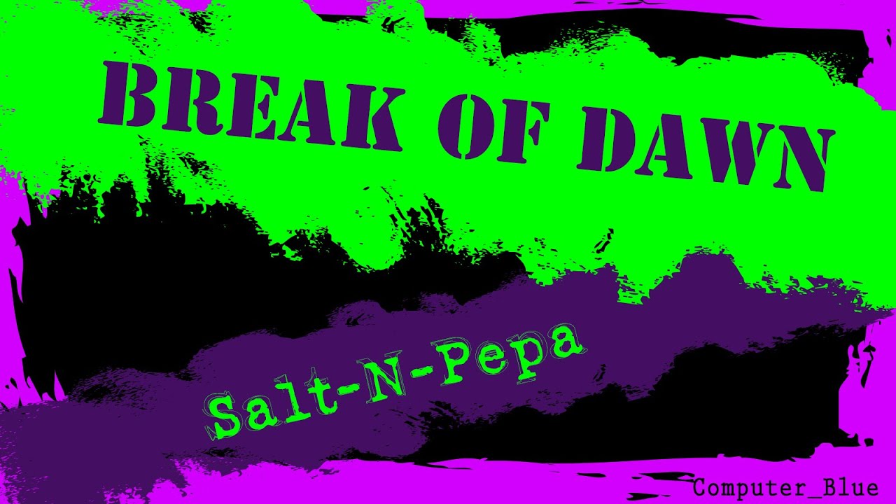 Break of Dawn SaltNPepa Karaoke Version YouTube