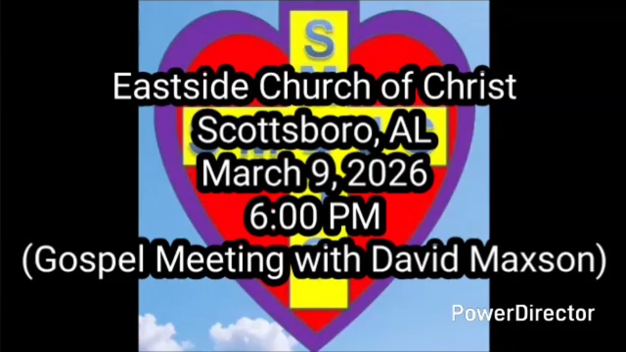 Eastside Church of Christ - Scottsboro, AL (Gospel Meeting with David ...