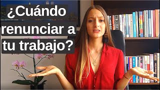 ¿Cuándo renunciar a tu trabajo? ¿Cómo saber si debo dejar mi empleo? / Michelle Engelmann