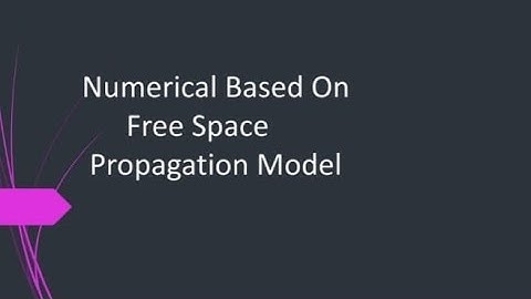 Numerical Based On Free Space Propagation Model |( A Transmitter has a power output......)