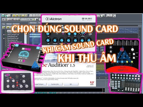 Hướng dẫn thu âm trên phần mềm qua SOUND CARD và mở âm trên máy tính chọn đúng Sound Card