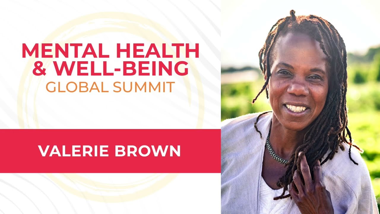 Mental Health & Well-Being Global Summit. Valerie Brown — MHS 24 Upgrade