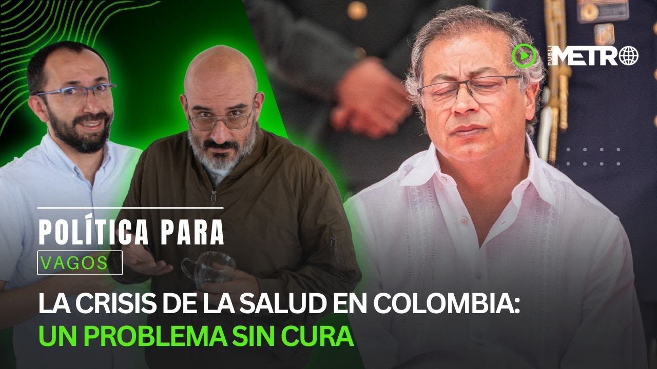 La crisis de la salud en Colombia: un problema sin cura - YouTube