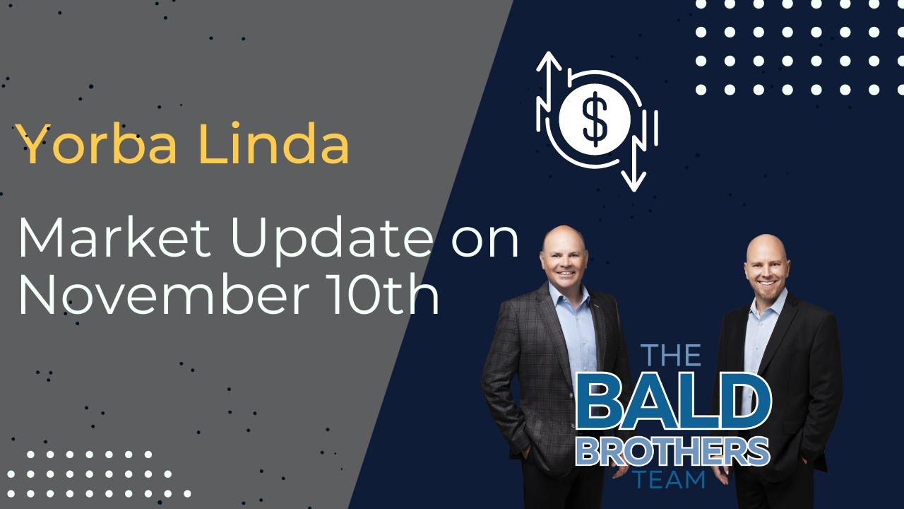 Yorba Linda Market Update on Novemember 10th YouTube