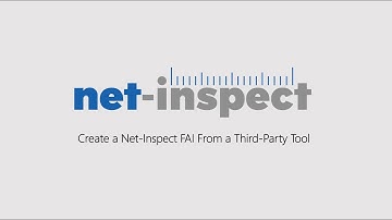 Create a Net Inspect FAI from a Third Party Tool