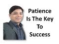 Patience isthe key to sccess     sachin agrawal