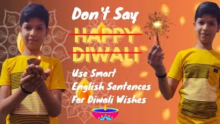 Dont Say Happy Diwali  Use Smart English Sentences For Diwali Wishes  Diwali Special