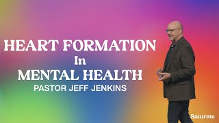 HEART FORMATION IN MENTAL HEALTH | Pastor Jeff Jenkins | Anchor Church McKinney