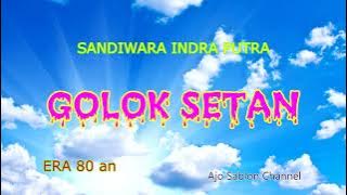 GOLOK SETAN # SANDIWARA INDRA PUTRA # ERA 80 AN