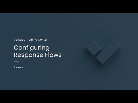 Verkada Alarms | Configuring Response Flows (Command Admin)