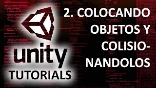 Unity   Tutorial 2   Colocando objetos y colisionandolos