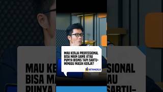 MAU KERJA PROFESSIONAL  BISA MAIN GAME ATAU  PUNYA BISNIS TAPI  SABTU MINGGU MASIH KERJA?