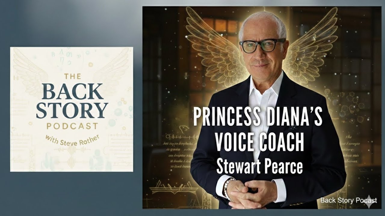 PRINCESS DIANA'S VOICE COACH Stewart Pearce on Royals, Angels, & Vocal Alchemy | Back Story Podcast